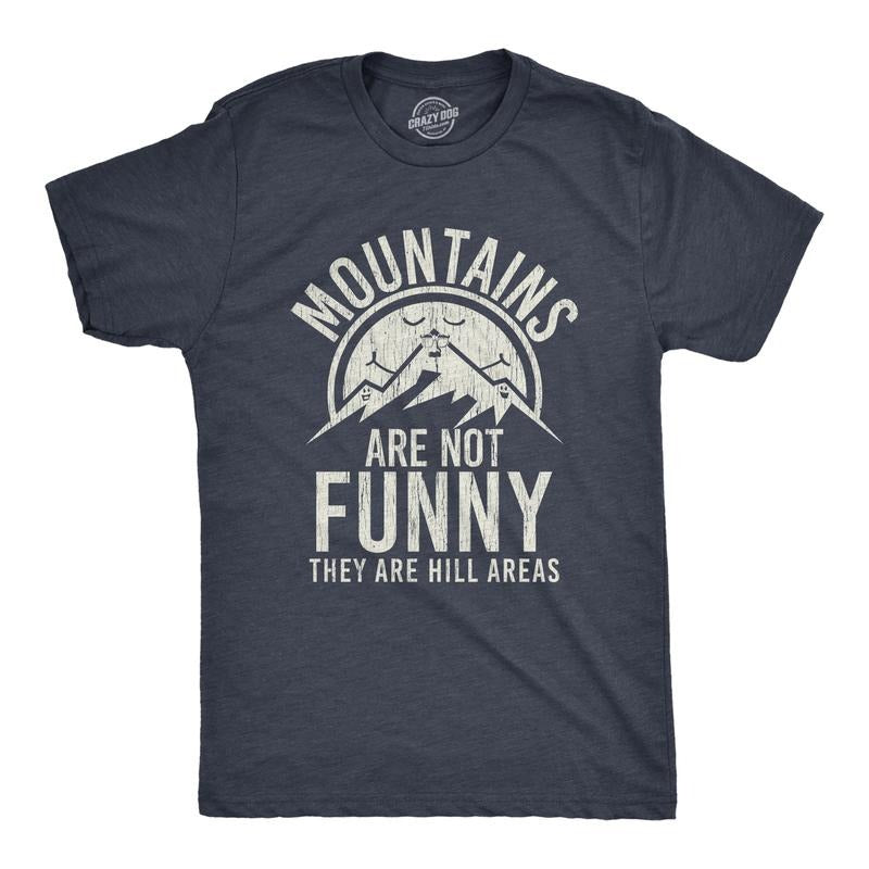 Mens Mountains Are Not Funny They Are Hill Areas T Shirt Funny Hiliarous Dad Joke Tee Mens Funny T Shirts Cool Tees Soft Stylish Casual Menswear Camping Apparel for Men Funny Sarcastic Short Sleeve Navy
