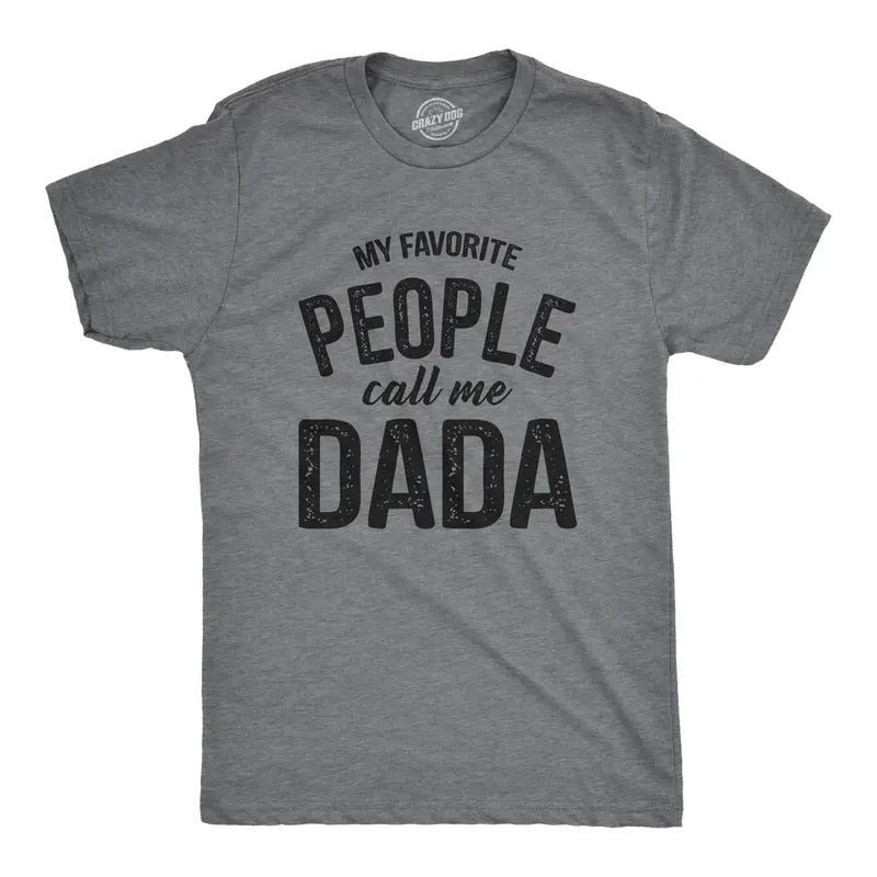 Mens My Favorite People Call Me Dada T Shirt Funny Cool Fathers Day Gift Novelty Tee For Guys Mens Funny T Shirts Cool...