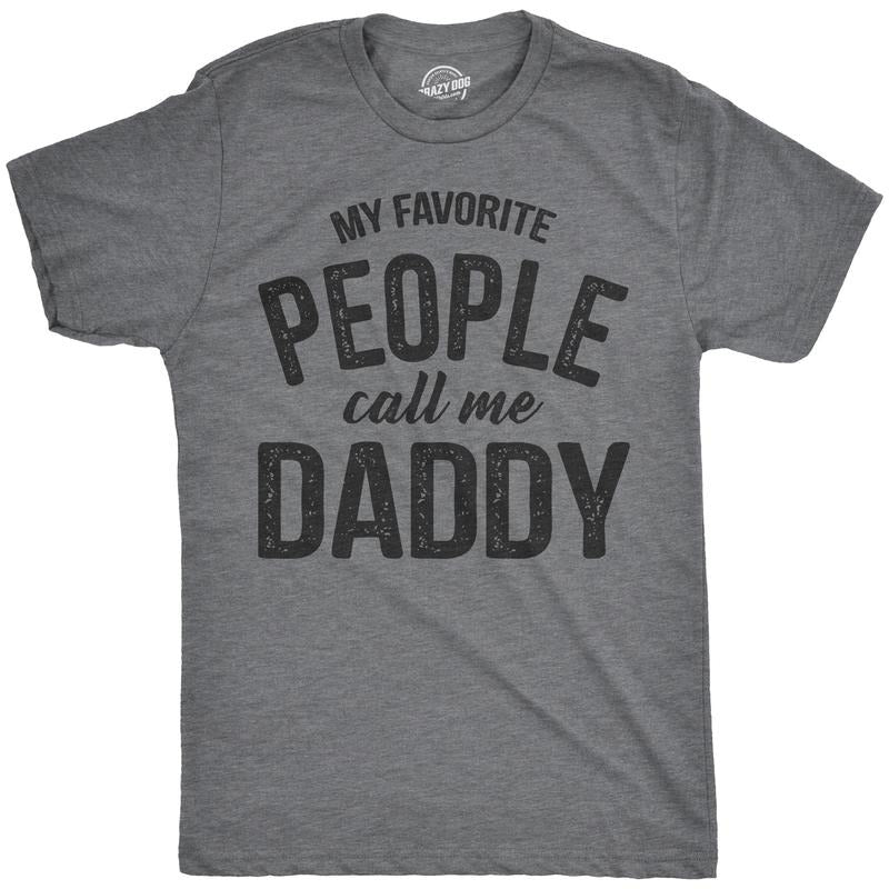 Mens My Favorite People Call Me Daddy T Shirt Funny Fathers Day Tee Dad Gift Mens Funny T Shirts Cool Tees Soft Stylish...