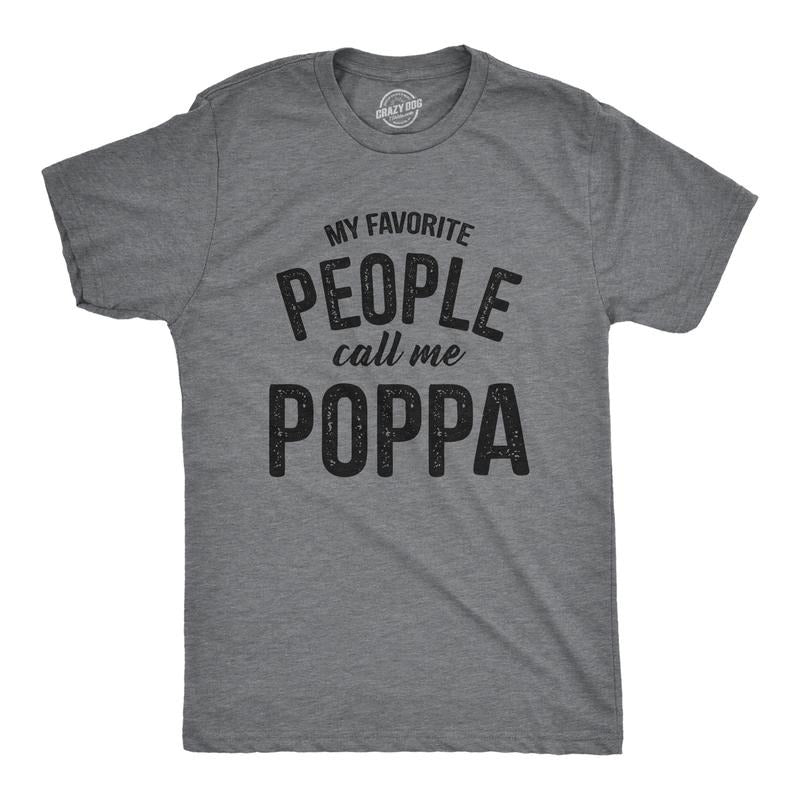 Mens My Favorite People Call Me Poppa T Shirt Funny Fathers Day Dad Tee for Guys Mens Funny T Shirts Cool Tees Soft...