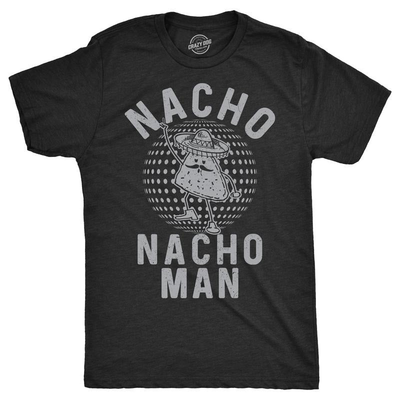 Mens Nacho Nacho Man T Shirt Funny Tee For Guys Mens Funny T Shirts Cool Tees Soft Stylish Casual Menswear Cinco De Mayo...