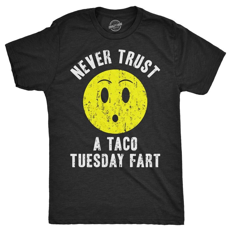Mens Never Trust A Taco Tuesday Fart T Shirt Funny Sarcastic Tee For Guys Mens Funny T Shirts Cool Tees Soft Stylish...