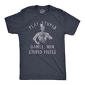 Mens Play Stupid Games Win Stupid Prizes T Shirt Funny Dumb Award Tee for Guys Mens Funny T Shirts Cool Tees Soft Stylish Casual Navy -