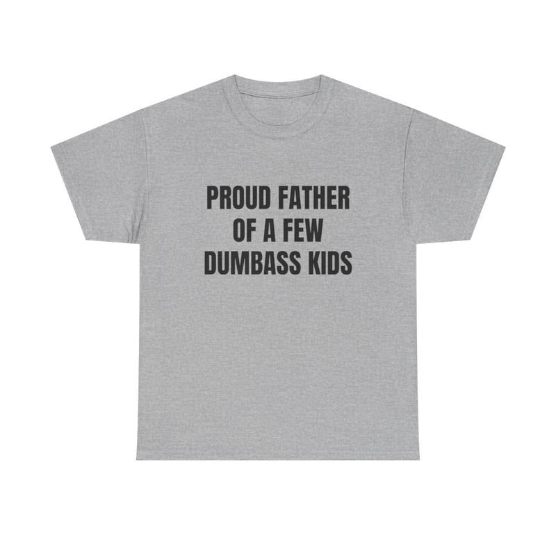 Mens Proud Father Of A Few Dumbass Kids Tshirt Fathers Day T-shirt Hoodie, Sweatshirt | UrbanDripWear.com