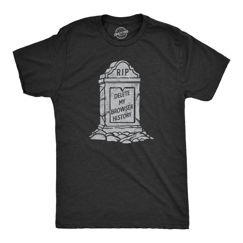 Mens RIP Delete My Browser History T Shirt Funny Grave Death Internet Joke Tee For Guys Hoodie, Sweatshirt