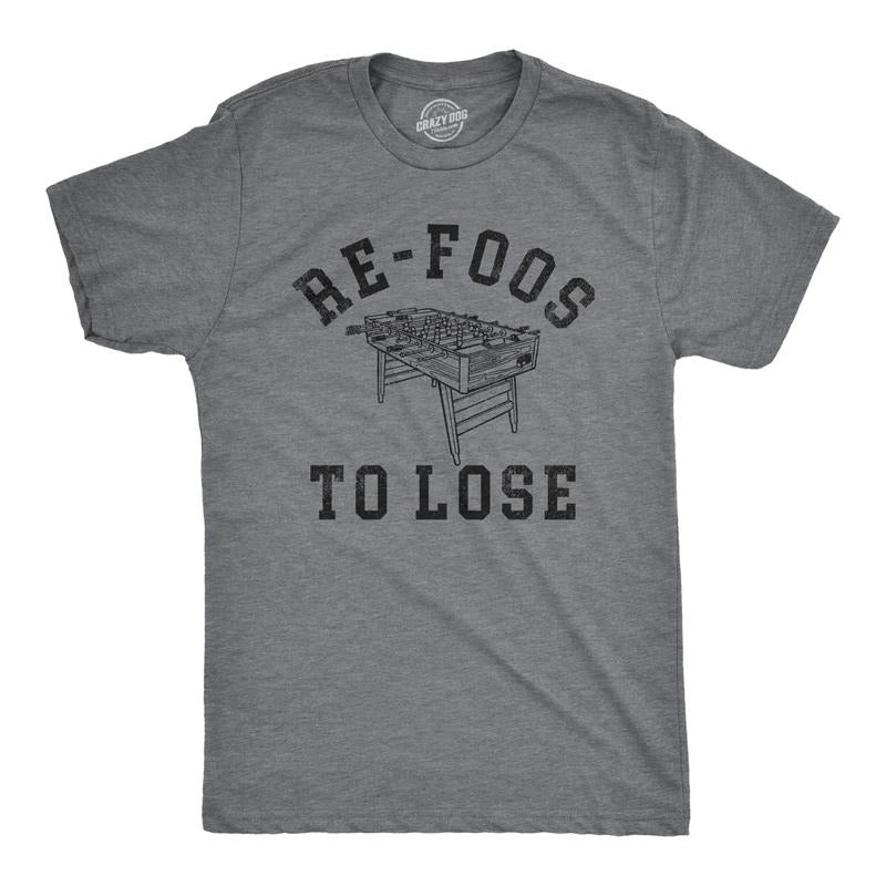 Mens Re Foos To Lose T Shirt Funny Foosball Table Pun Joke Tee For Guys Mens Funny T Shirts Cool Tees Soft Stylish Casual...