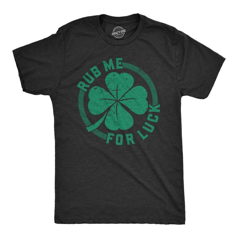 Mens Rub Me For Luck T Shirt Funny Saint Patricks Day Cool Shamrock St Patty Tee Hoodie, Sweatshirt | UrbanDripWear.com