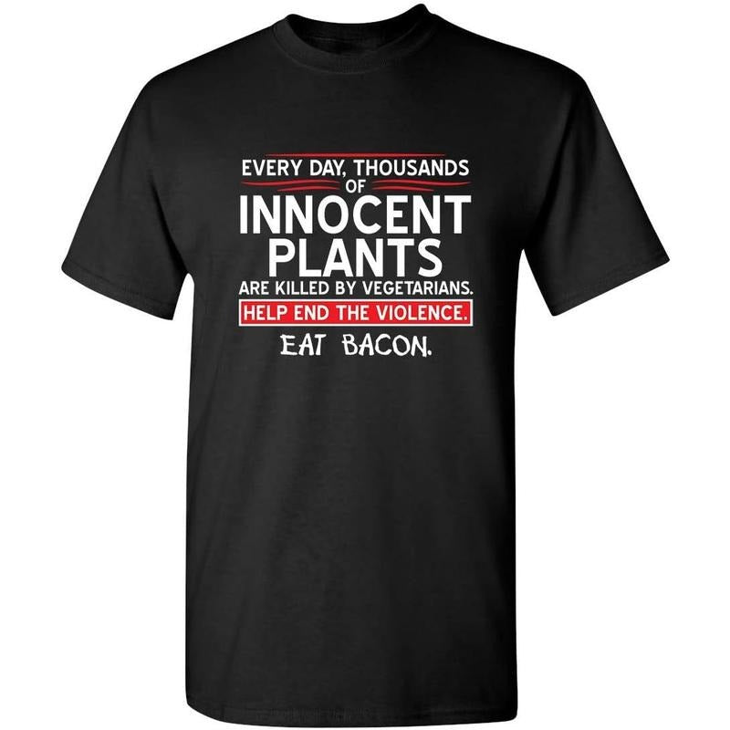 Mens Save Innocent Plants Eat Bacon Humor Graphic Sarcastic Funny T Shirt  made in us Hoodie, Sweatshirt | UrbanDripWear.com
