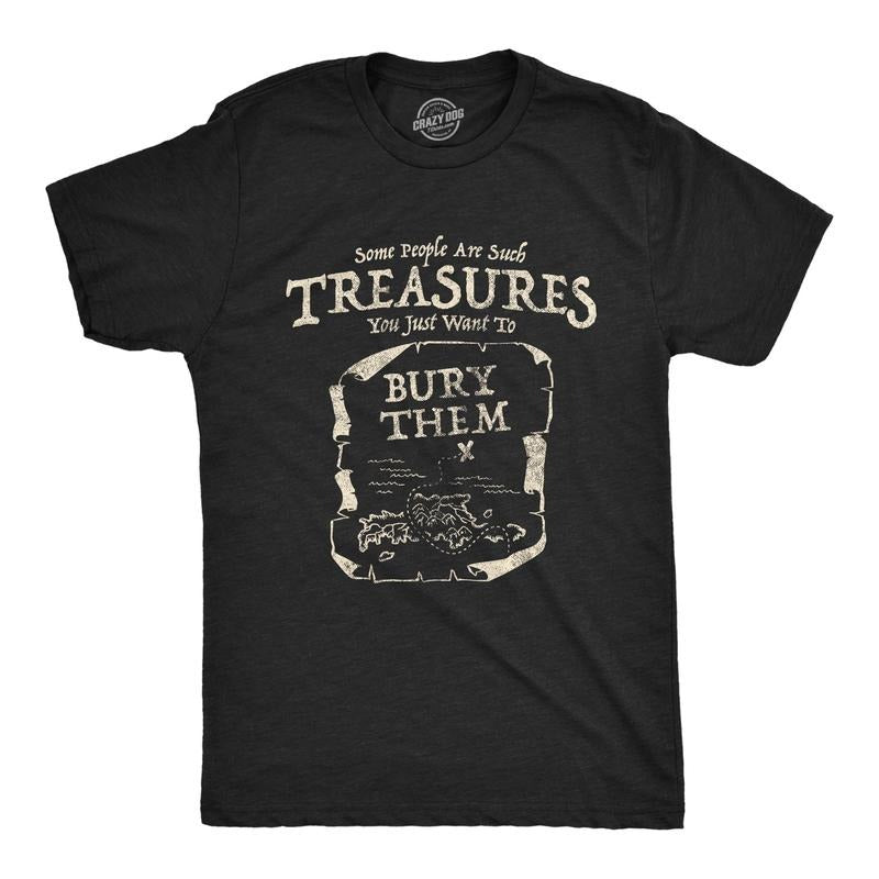 Mens Some People Are Such Treasures You Just Want To Bury Them Tshirt Funny Pirate Tee Hoodie, Sweatshirt | UrbanDripWear.com