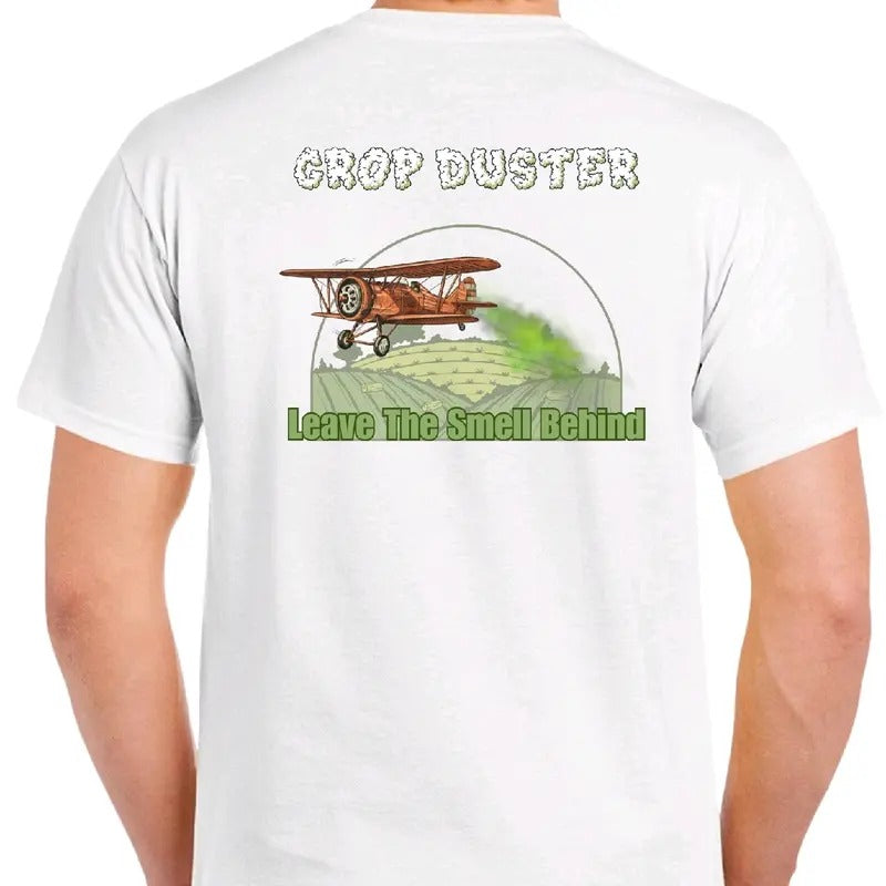 Mens T-Shirt: Crop Duster - Leave the smell behind Funny Meme Shirt