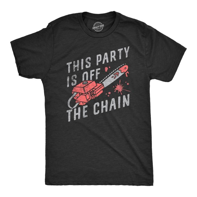 Mens This Party Is Off The Chain T Shirt Funny Halloween Creepy Bloody Chainsaw Joke Tee For Guys Mens Funny T Shirts...