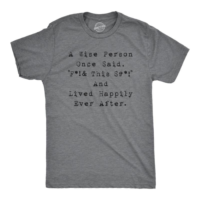 Mens Wise Person Lived Happily Ever Funny Humorous Tee Novelty T shirt Mens Funny T Shirts Cool Tees Soft Stylish Casual...