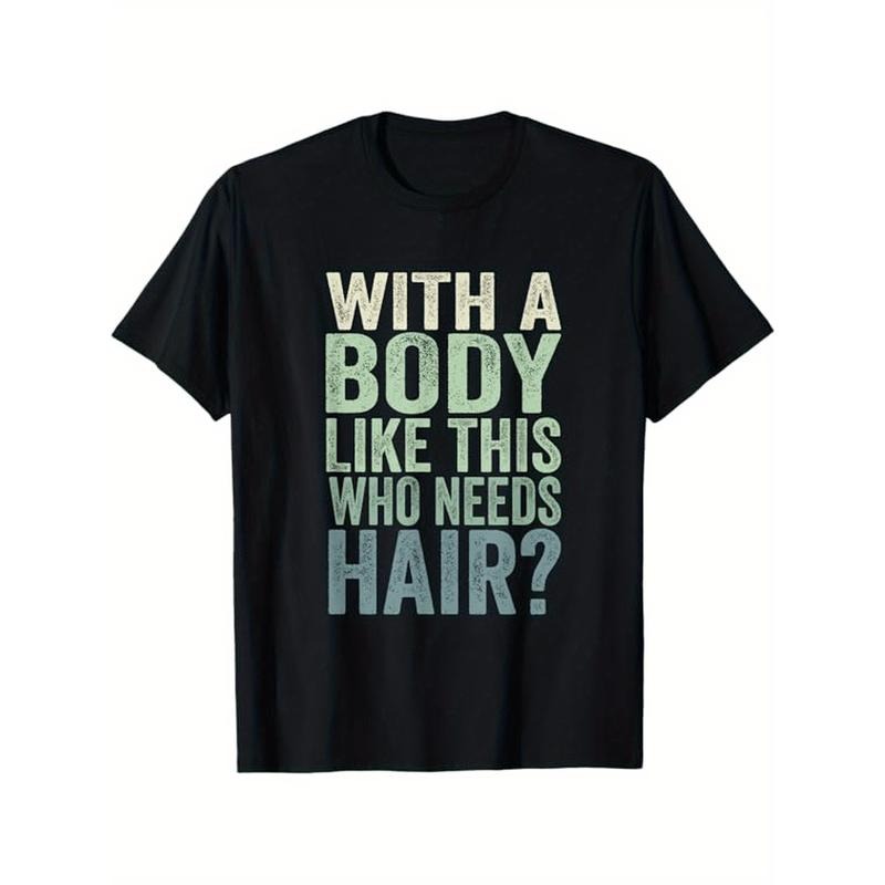 Mens With A Body Like This Who Needs Hair Balding Funny Dad T-Shirt, 100% pure cotton, fabric weight  men'S black...