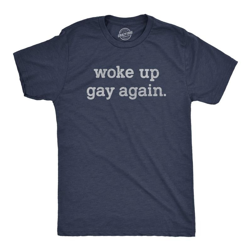 Mens Woke Up Gay Again T Shirt Funny Queer Lesbian Sexuality Joke Tee for Guys Mens Funny T Shirts Cool Tees Soft Stylish...