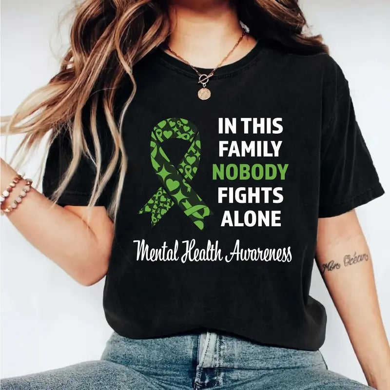 Mental Health Awareness T-Shirt, In This Family No Body Fights Alone Shirt, Green Ribbon Tee, Family Support Tee, Anxiety...
