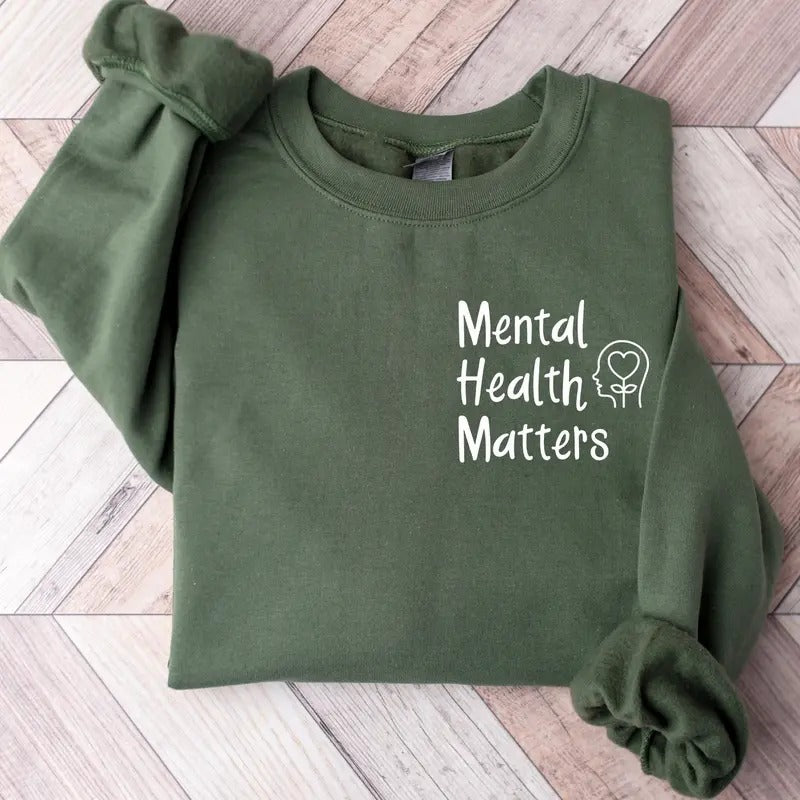 Mental Health Matters Sweatshirt Mental Health Awareness Mental Health Sweatshirt Self Love Club Inspirational Women...