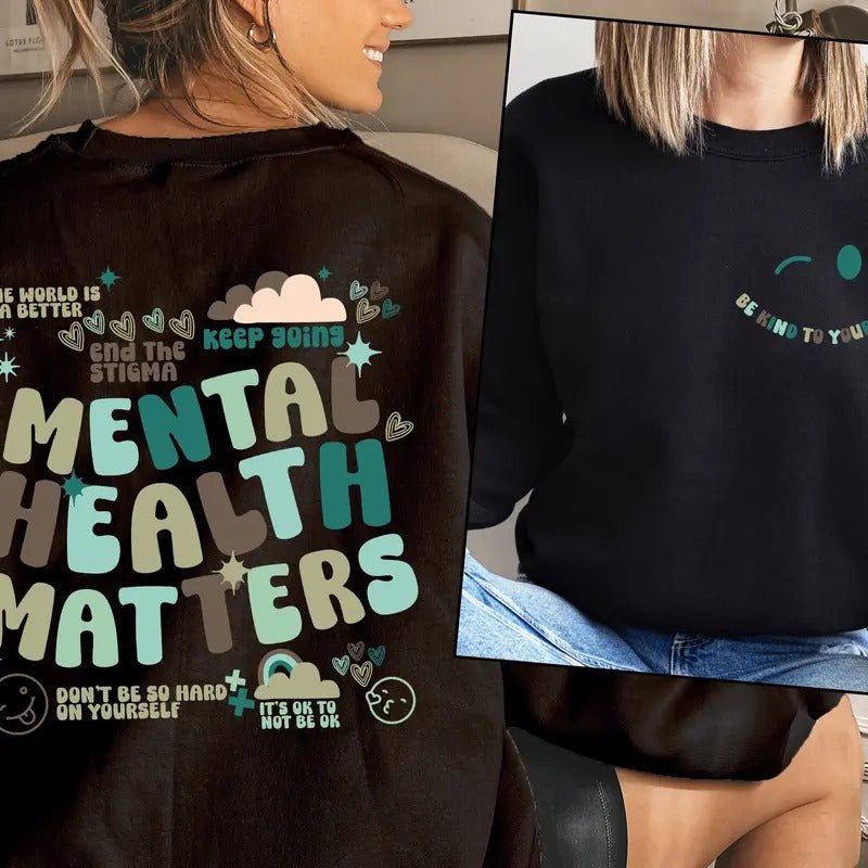 Mental Health Matters Sweatshirt Mental Health Awareness Sweatshirt Therapist Shirt Psychologist Sweatshirt Motivational...