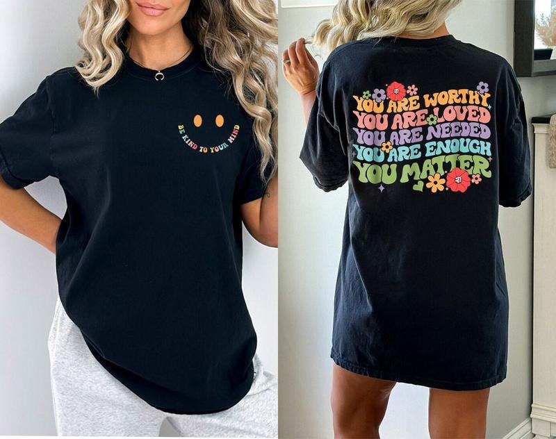 Mental Health Shirtyou Are Worthyyou Are Lovedyou Are Enoughyou Matter T-shirtdisorder Awareness Shirtanxiety Shirtmental...