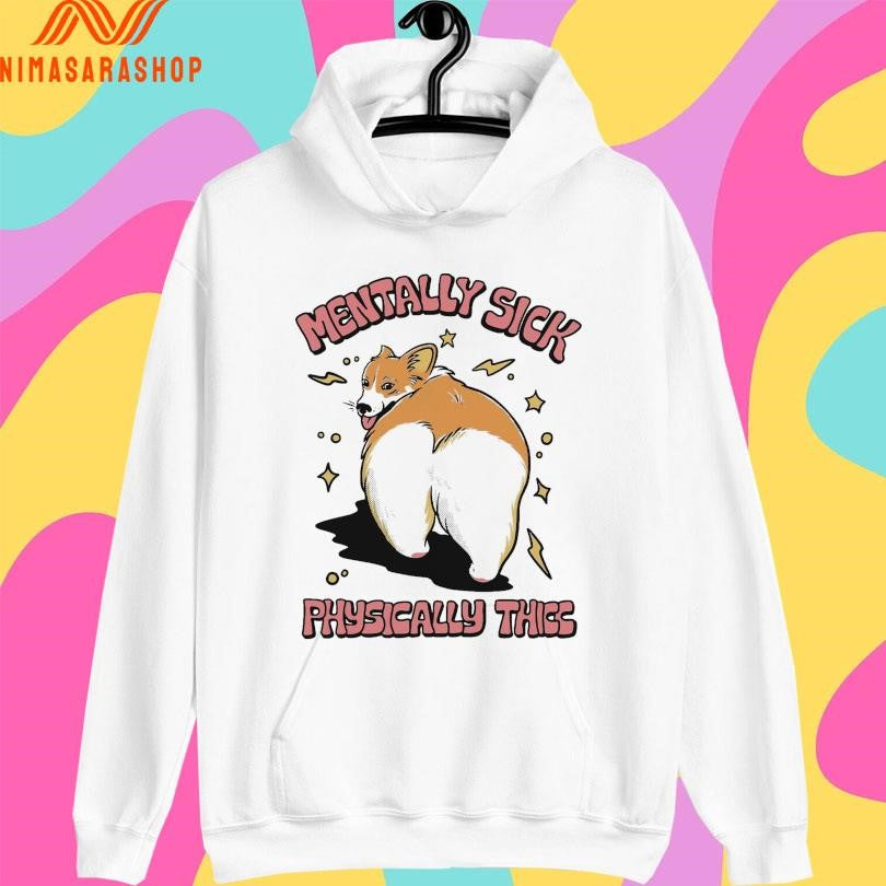 Mentally Sick Physically Thicc Dog Shirts