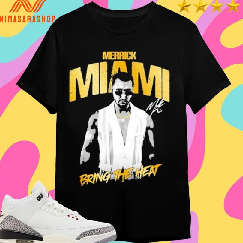 Merrick Miami Bring The Heat Shirts