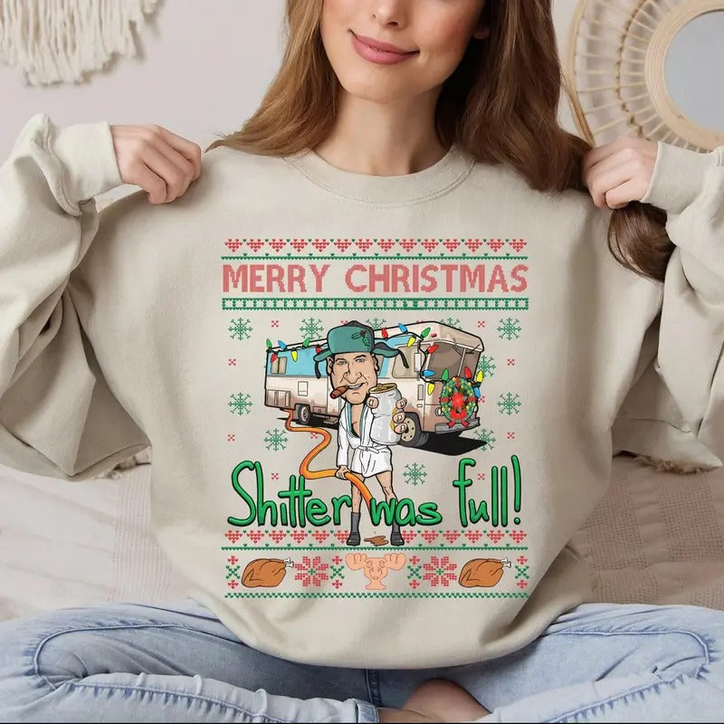 Merry Christmas Shitter Was Full Sweatshirt, National Lampoons Vacation Sweatshirt, Christmas Shirt, Xmas Gift for Men,...