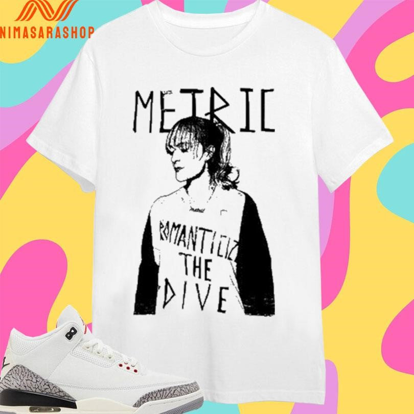 Metric Romanticize The Dive Shirts