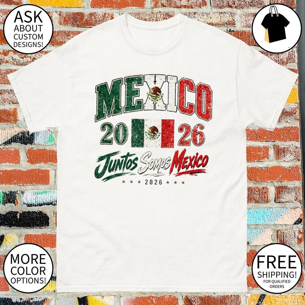 Mexico 2026 Soccer World Cup Juntos Somos Mexico shirt