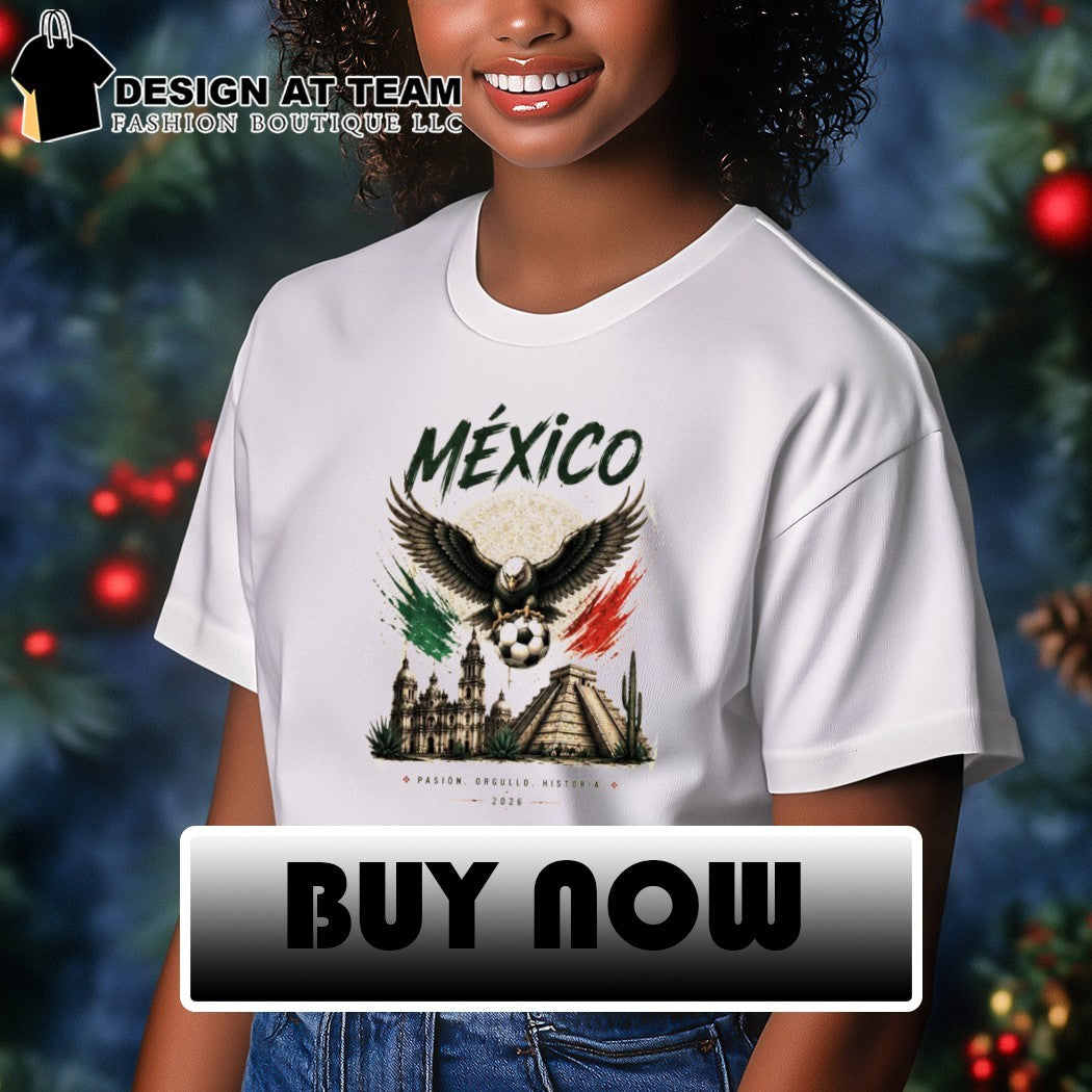 Mexico 2026 Soccer World Cup Pasion Orgullo Historia shirt