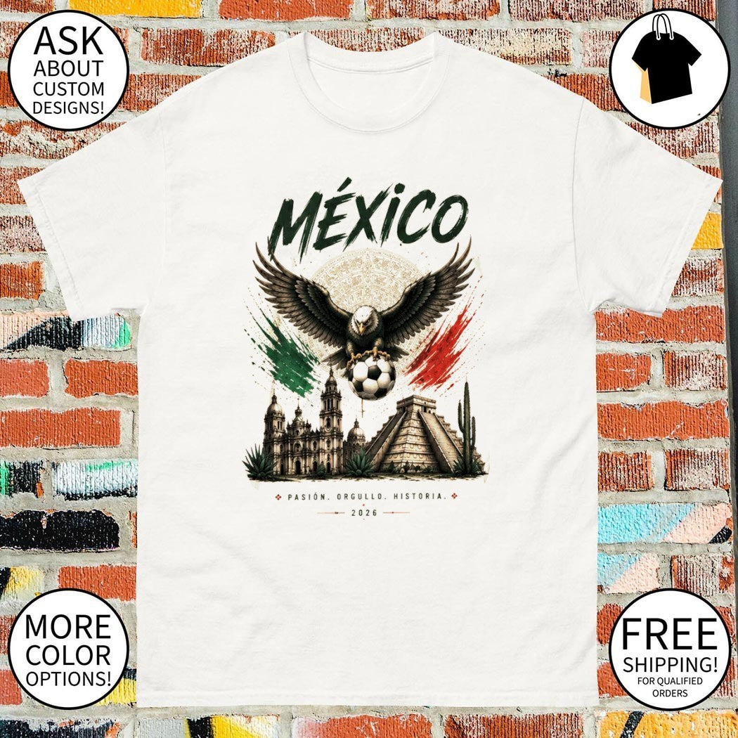 Mexico 2026 Soccer World Cup Pasion Orgullo Historia shirt