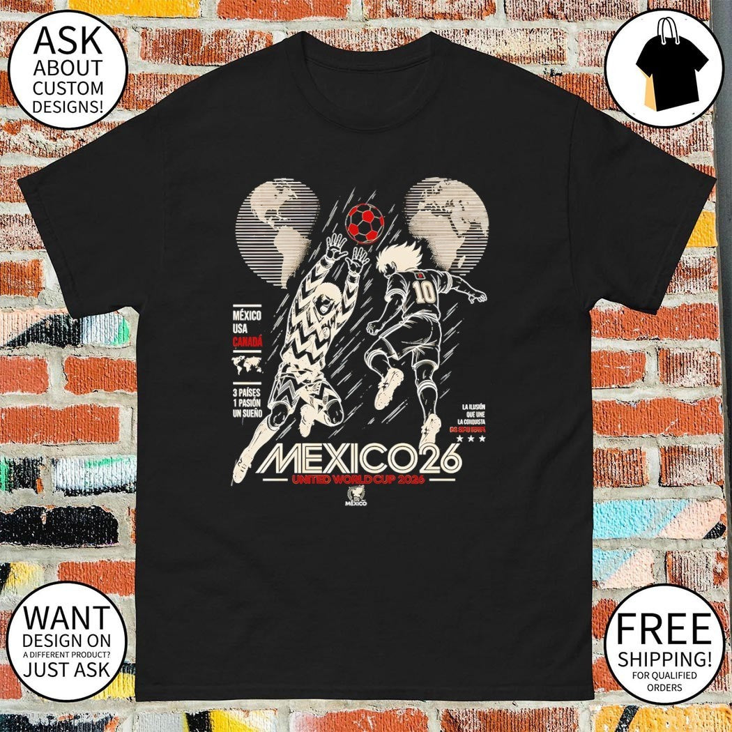 Mexico 26 United World Cup 2026 3 Paises 1 Pasion Un Sueno Anime shirt