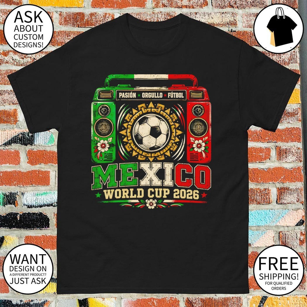 Mexico Soccer Boombox Pasion Orgullo Futbol World Cup 2026 shirt