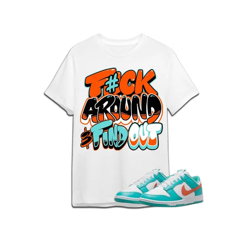 Miami Dolphin Dunks Shirt To Match Sneaker Miami Fuch Around color white Hoodie, Sweatshirt | UrbanDripWear.com