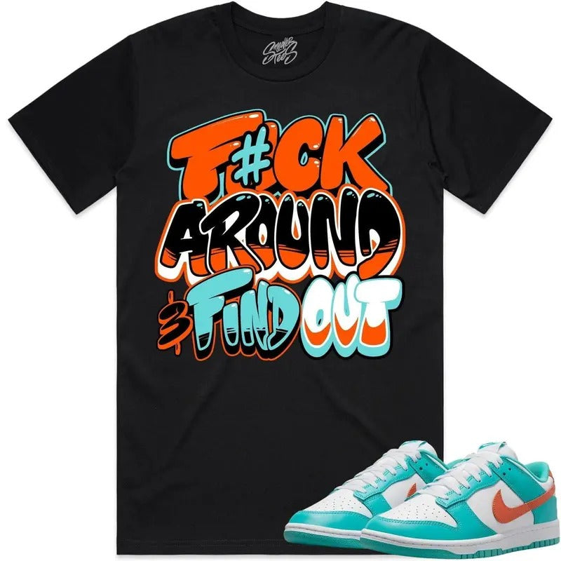 Miami Dolphin Dunks Shirt To Match Sneaker Miami Fuch Around Hoodie, Sweatshirt | UrbanDripWear.com