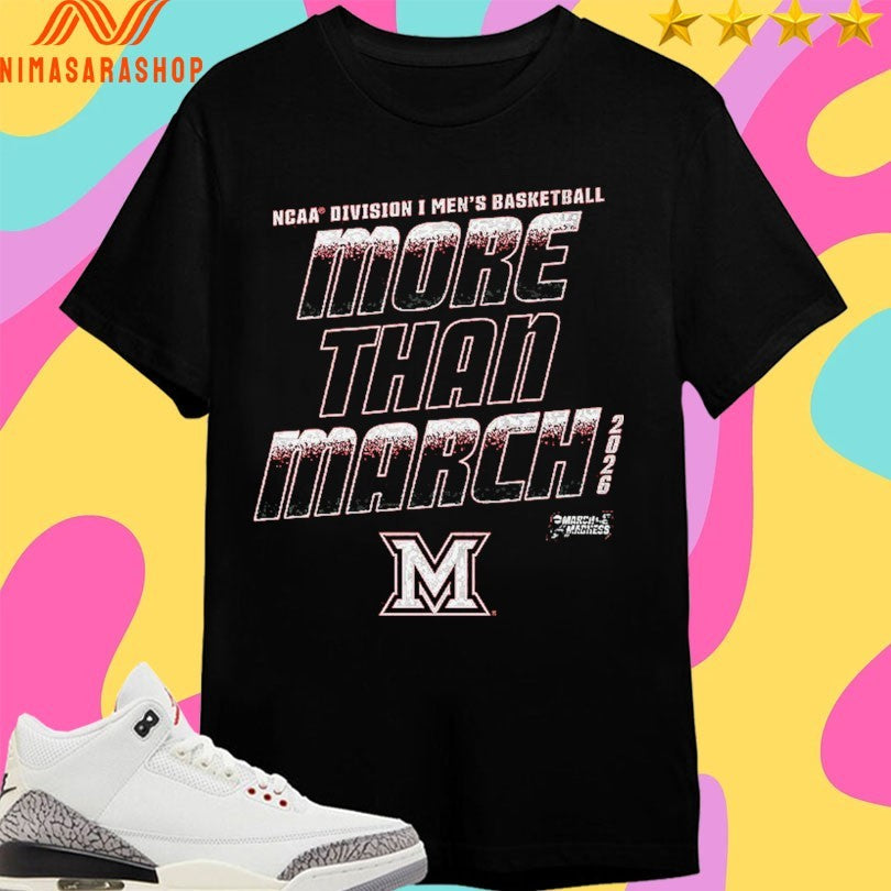 Miami RedHawks Ohio 2026 Ncaa Division I Men’s Basketball More Than March Shirts