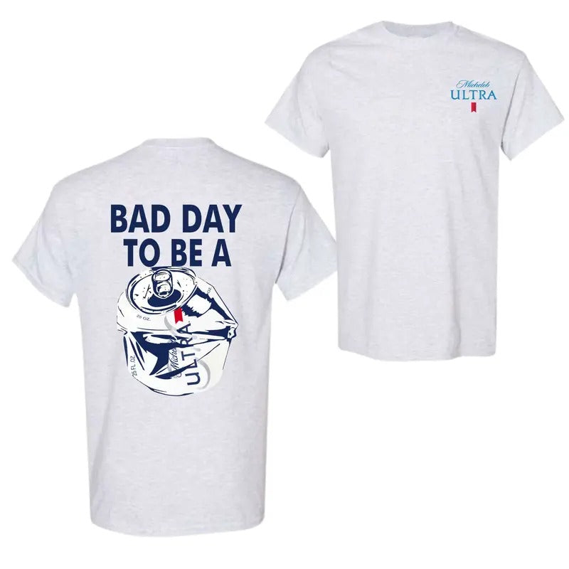 Michelob Ultra Bad Day To Be A Can T-Shirt, For Men And Women, Trendy Shirt Hoodie, Sweatshirt | UrbanDripWear.com
