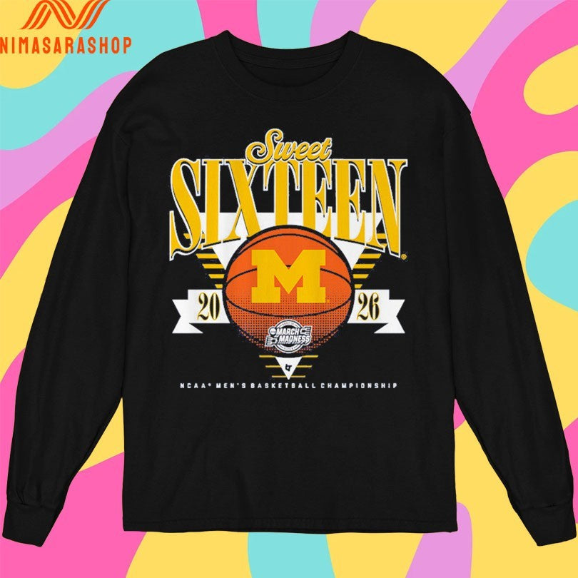Michigan Wolverines Sweet Sixteen 2026 Ncaa Men’s Basketball Championship March Madness Shirts