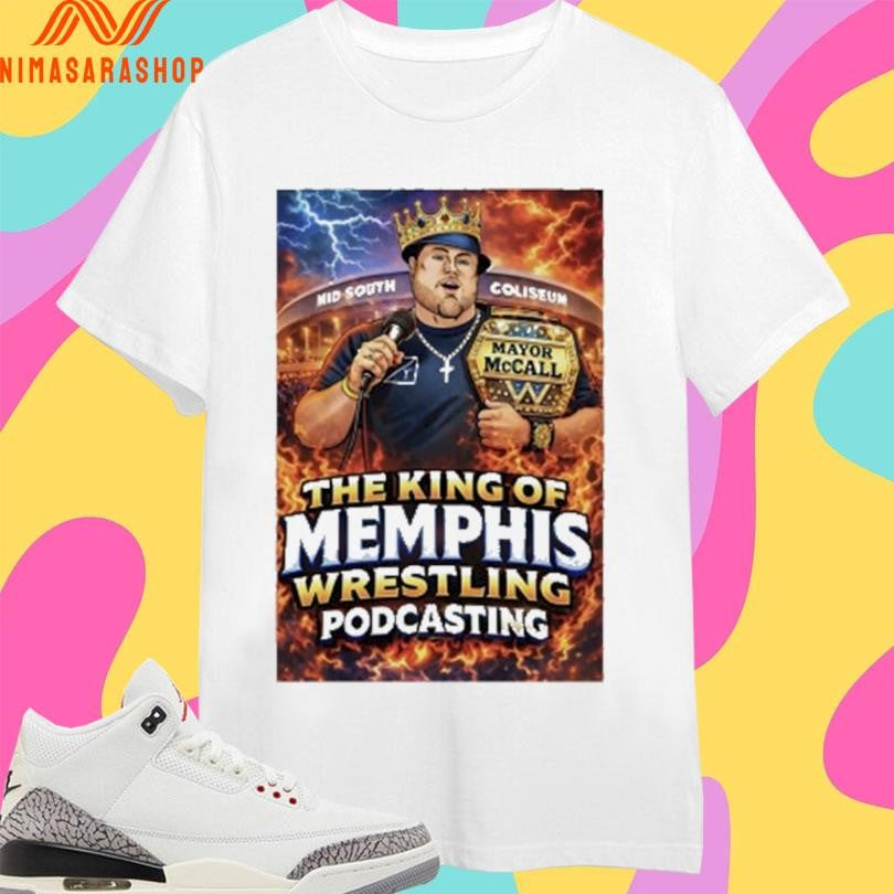 Mid South Coliseum The King Of Memphis Wrestling Podcasting Shirts