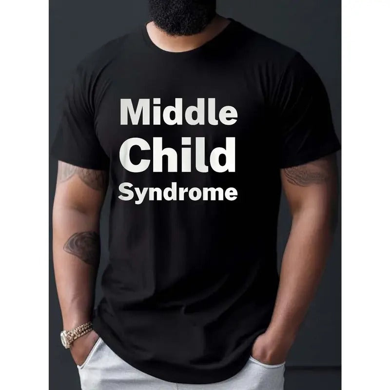 Middle Child Syndrome Print T Shirt, Tees For Men, Casual Short Sleeve T-shirt For Summer Made in USA Hoodie, Sweatshirt