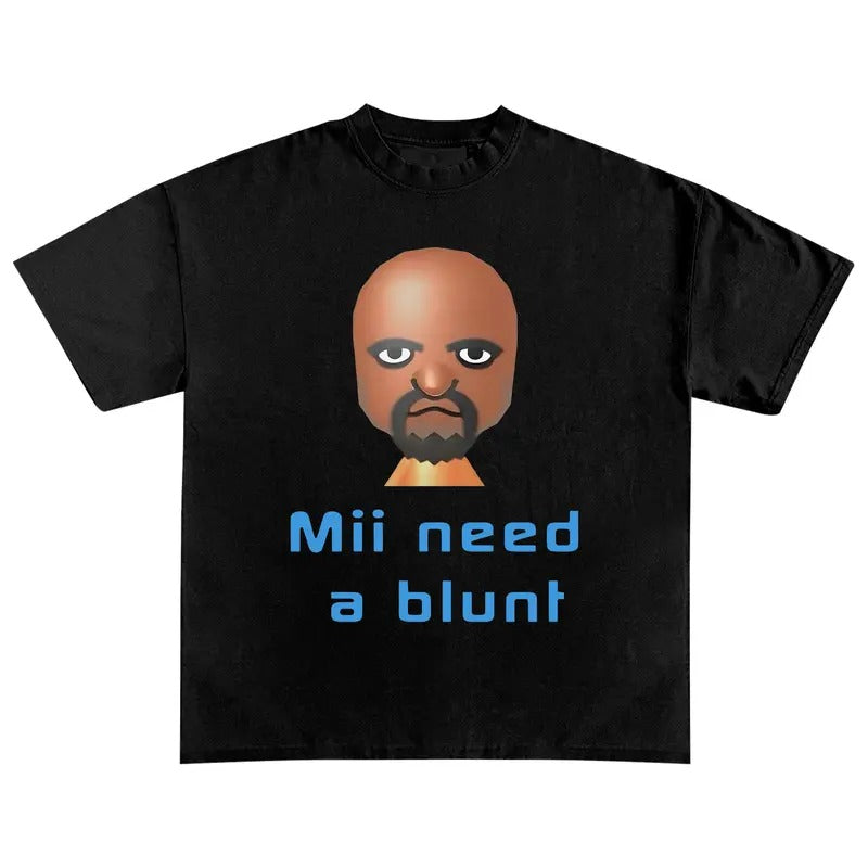 Mii Need A Blunt Retro T-Shirt, Dank Meme Shirt, Funny Meme Tee, funny shirt, Offensive shirt Hoodie, Sweatshirt