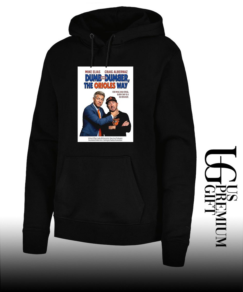 Mike Elias Craig Albernaz Baltimore Orioles Dumb and Dumber The Orioles Way shirt