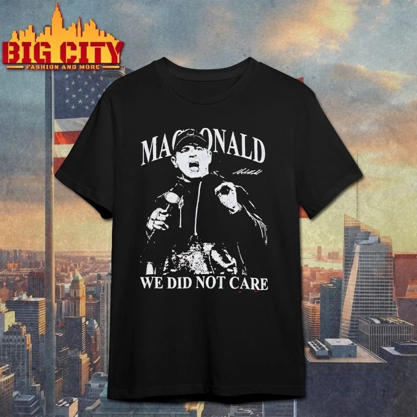 Mike Macdonald We Did Not Care signature t-shirt