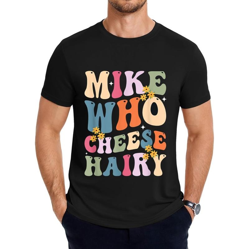 Mike Who Cheese Hairy Funny Sarcastic Meme T-Shirt Hoodie, Sweatshirt | UrbanDripWear.com