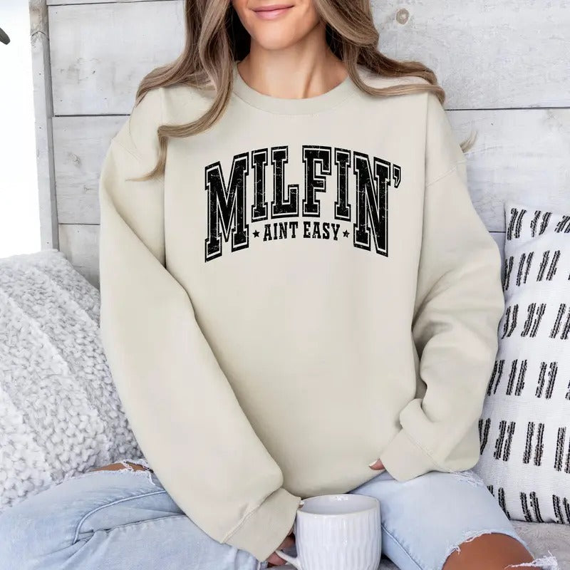 Milfin Aint Easy Sweatshirt, Gift for Milfs, Milf T-shirts, Gift for Auntie, Hot Mom Shirt, Milf Sweatshirt Love Comfort...