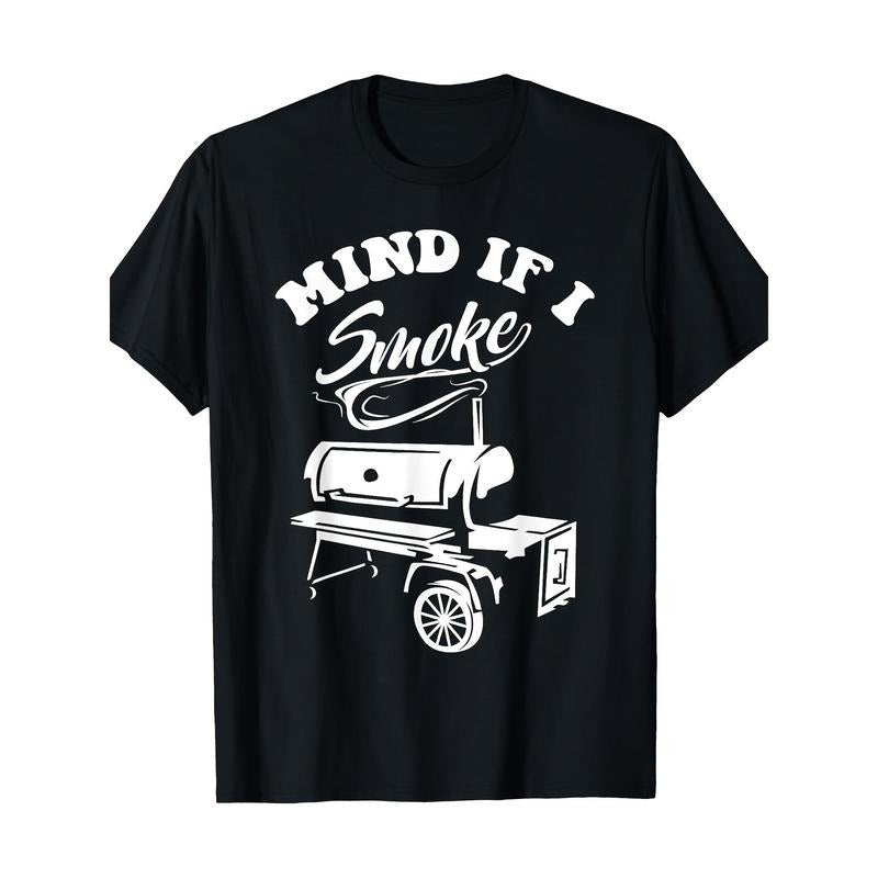 Mind If I Smoke - Funny BBQ Smoker & Grilling T-Shirt  100% Cotton T-Shirt made in usa Hoodie, Sweatshirt | UrbanDripWear.com