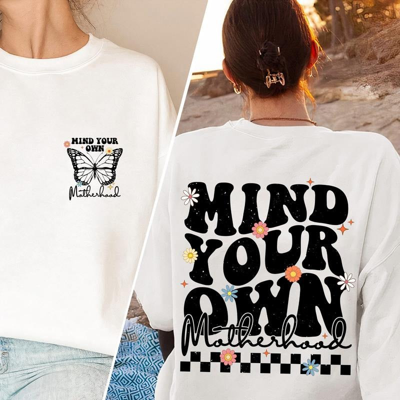 Mind Your Own Motherhood Sweatshirt Front And Back Shirt Sarcastic Shirt Retro Mom Shirt Trendy Mama Shirt unisex...