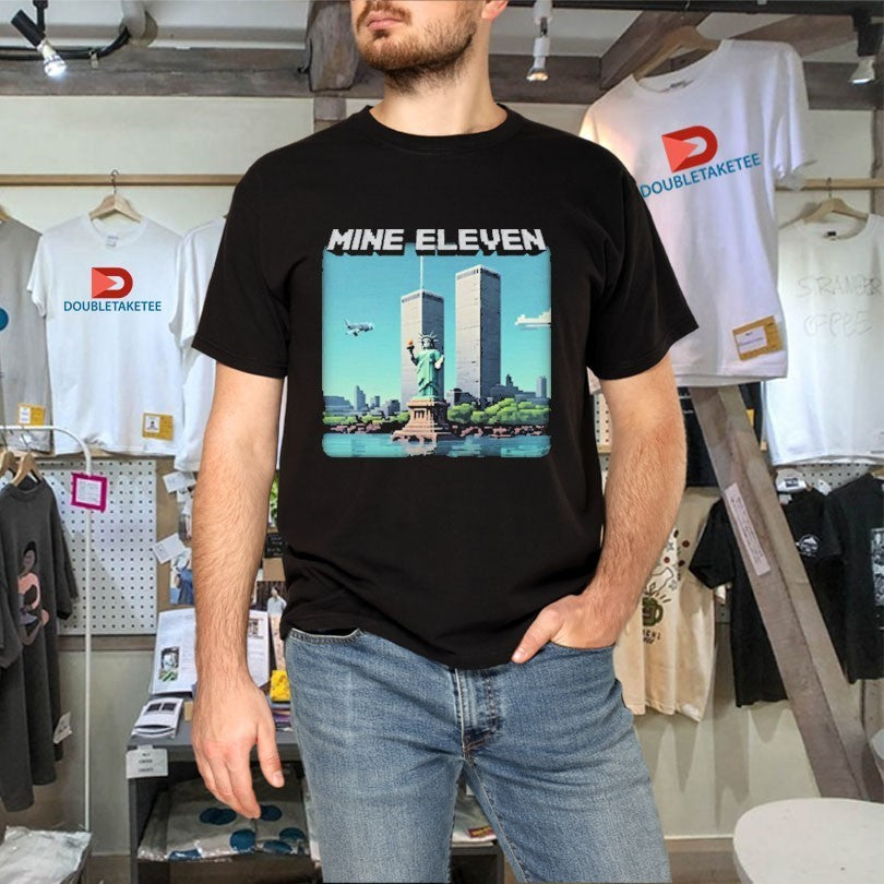 Mine Eleven 9 11 Liberty Statue Shirts
