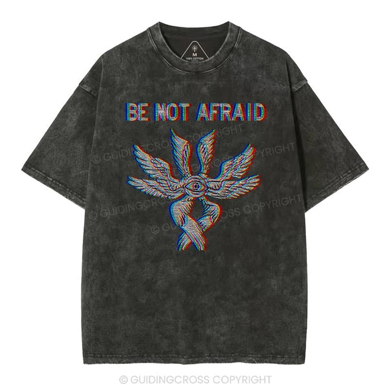 [ Mineral Wash ] Be Not Afraid Christian Washed TShirt Jesus Graphic Washed Style Shirt Hoodie, Sweatshirt