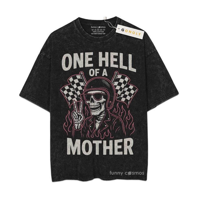 [ Mineral Wash ] One Hell Of A Mother, Mother Day Gifts For Mom, Mom Life, Mother Day Graphic Washed Style Shirt Hoodie,...