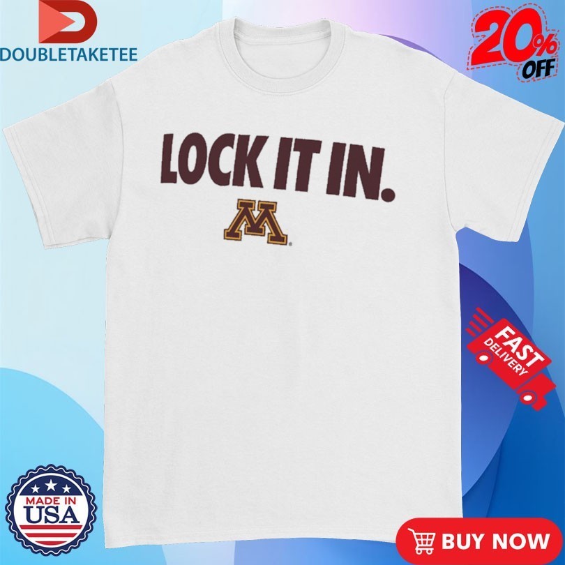 Minnesota Golden Gophers Lock It In Shirts