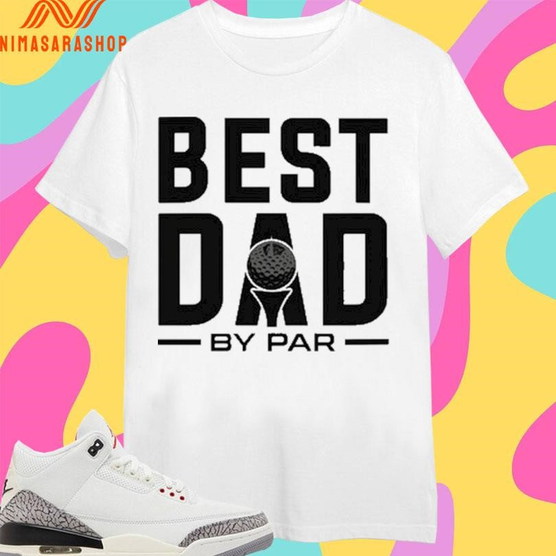 Modern Golf Best Dad By Par 2026 Shirts